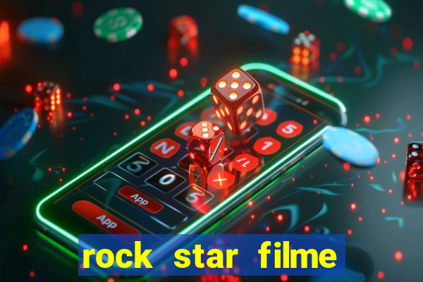 rock star filme completo dublado online